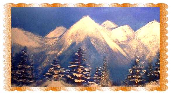 This isheight=324 width=586>
<br>'WinterAlps'
<br>1'x 2'
<br>Acrylics
<br>by: Donna Addis 12-13-01
<hr WIDTH=